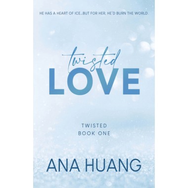 Twisted 1. Twisted Love. Ana Huang