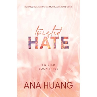 Twisted 3. Twisted Hate. Ana Huang